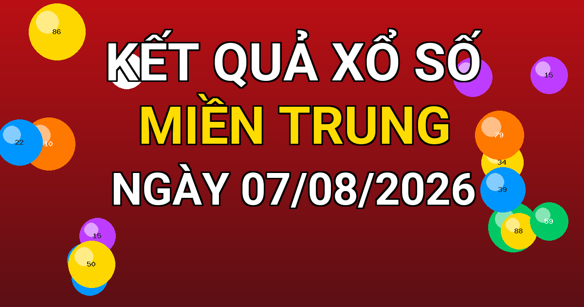 Kết quả xổ số Miền Trung ngày 07/08/2026
