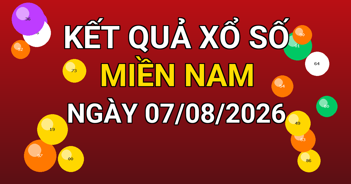 Kết quả xổ số Miền Nam ngày 07/08/2026