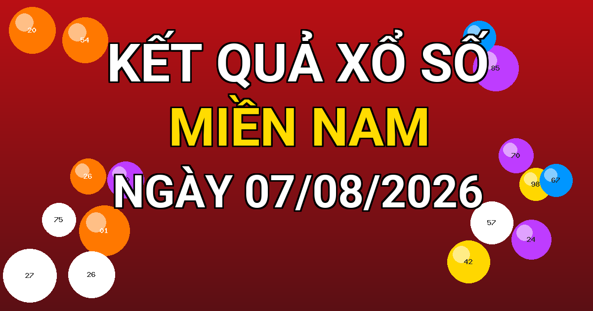 Kết quả xổ số Miền Nam ngày 07/08/2026