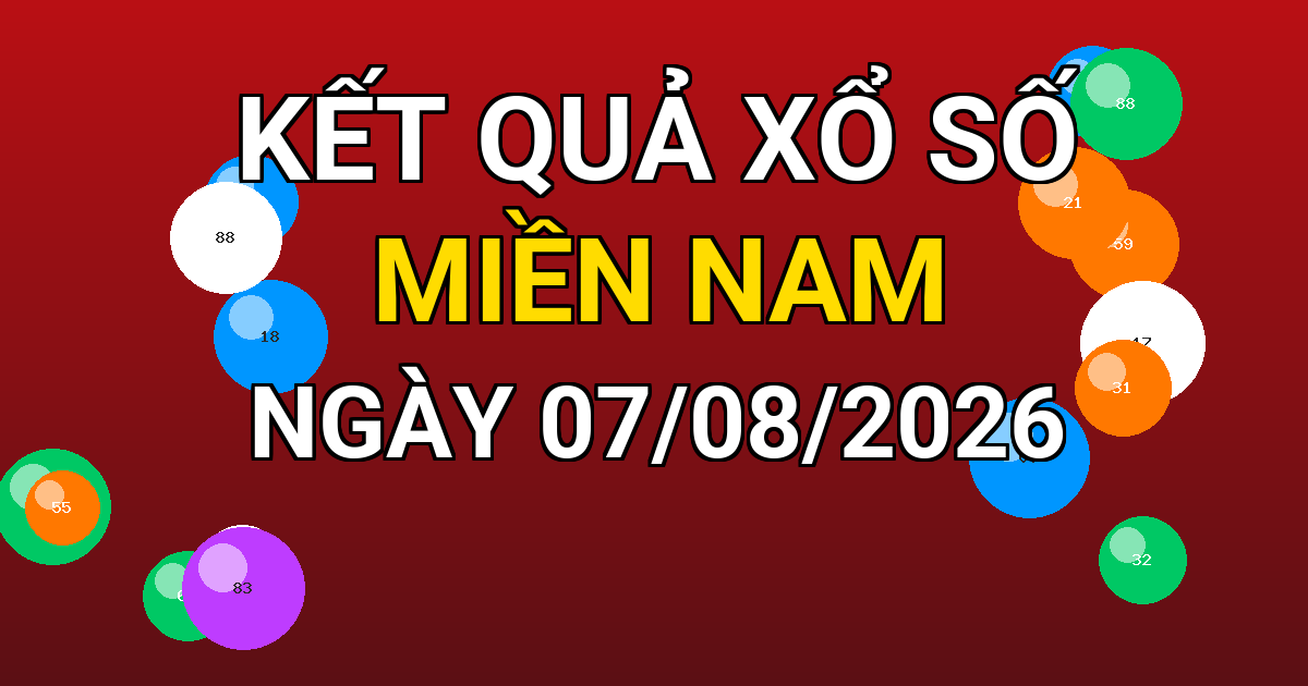 Kết quả xổ số Miền Nam ngày 07/08/2026