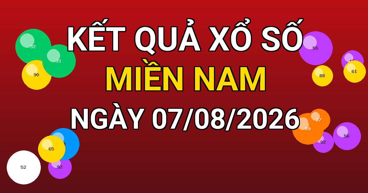 Kết quả xổ số Miền Nam ngày 07/08/2026