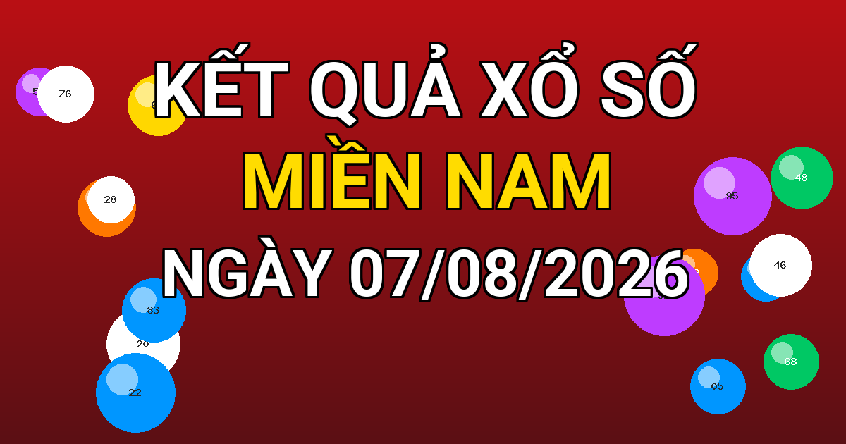 Kết quả xổ số Miền Nam ngày 07/08/2026