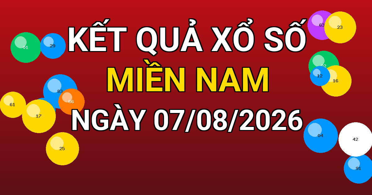Kết quả xổ số Miền Nam ngày 07/08/2026