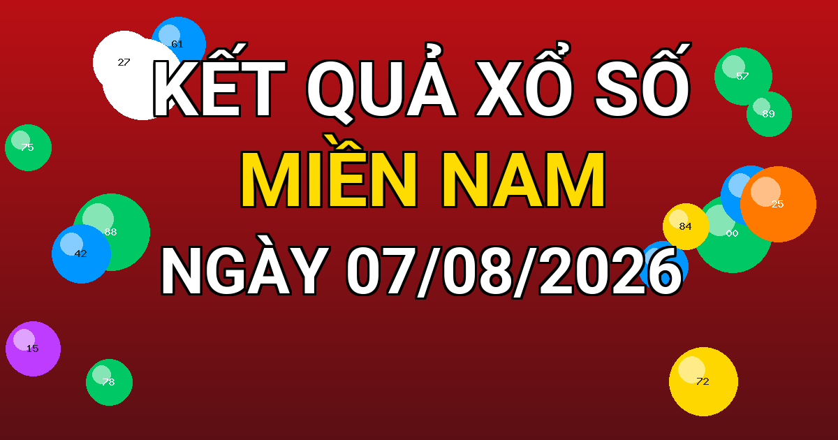 Kết quả xổ số Miền Nam ngày 07/08/2026