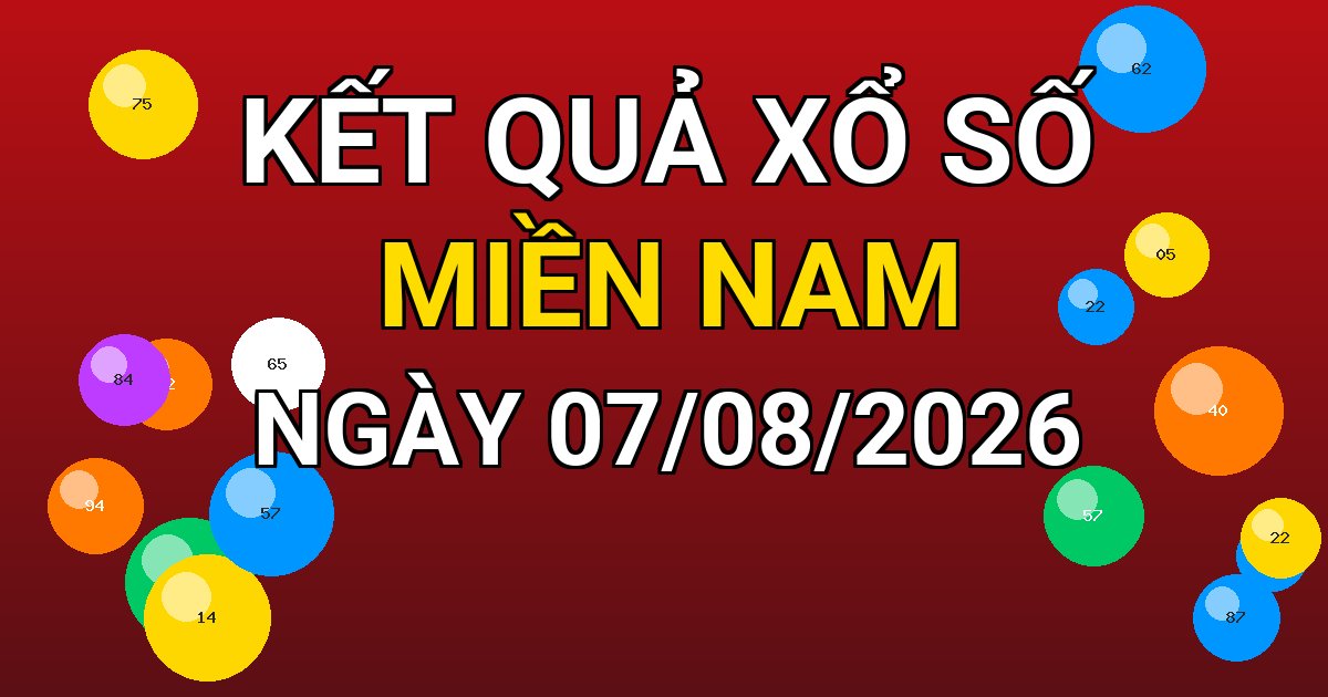 Kết quả xổ số Miền Nam ngày 07/08/2026