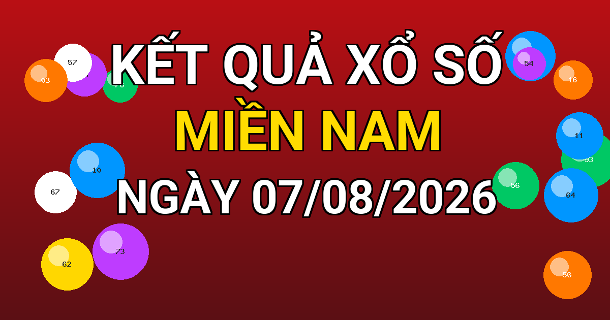 Kết quả xổ số Miền Nam ngày 07/08/2026