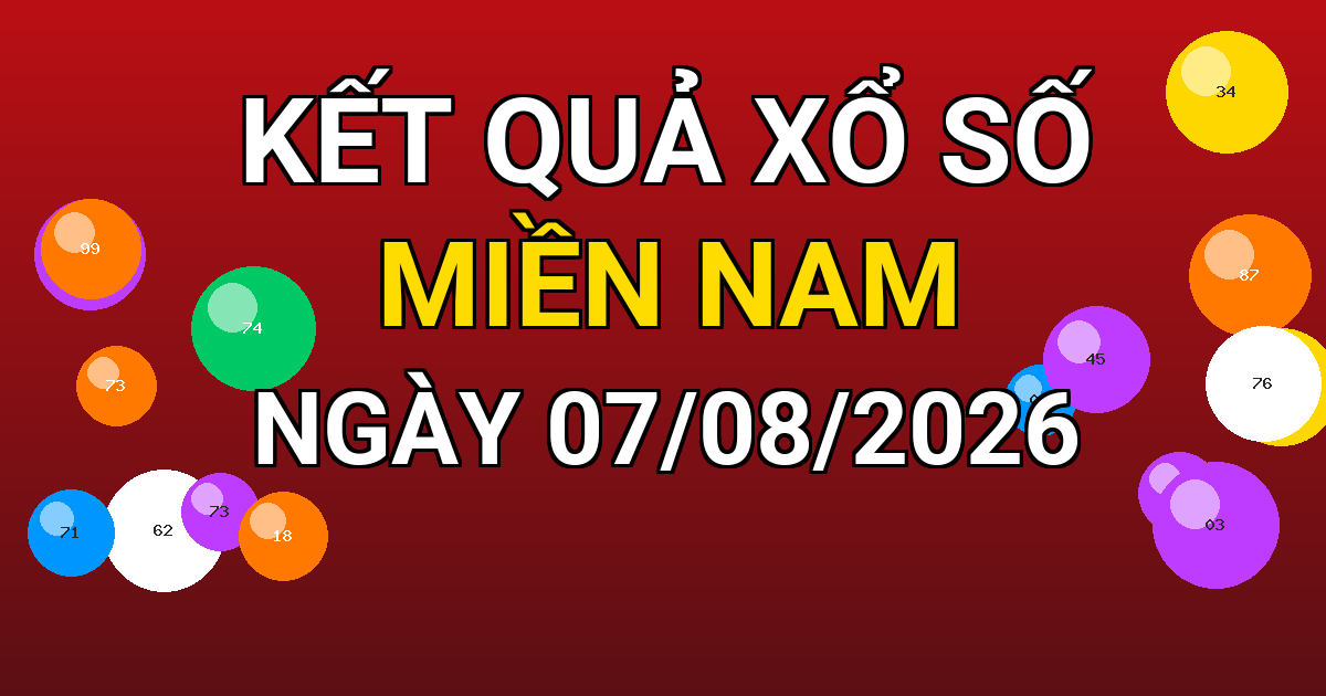 Kết quả xổ số Miền Nam ngày 07/08/2026
