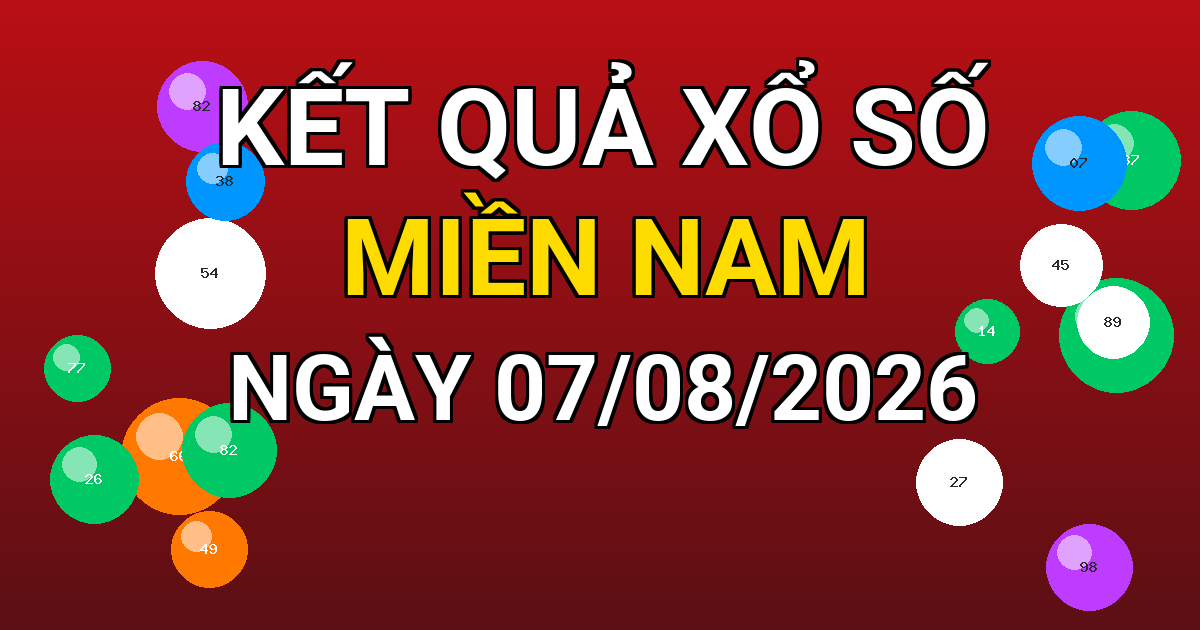 Kết quả xổ số Miền Nam ngày 07/08/2026