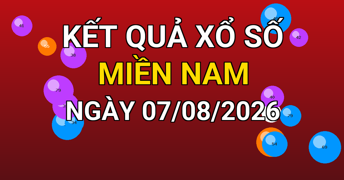 Kết quả xổ số Miền Nam ngày 07/08/2026