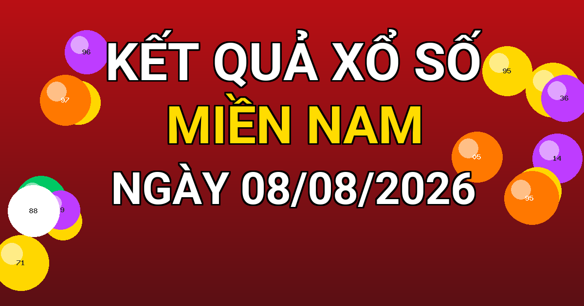 Kết quả xổ số Miền Nam ngày 08/08/2026