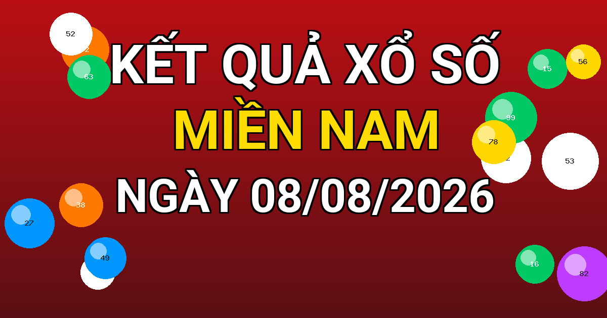 Kết quả xổ số Miền Nam ngày 08/08/2026