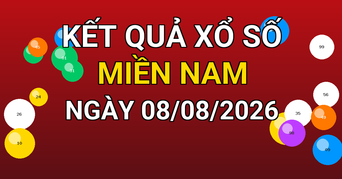 Kết quả xổ số Miền Nam ngày 08/08/2026