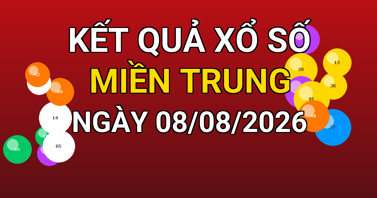 Kết quả xổ số Miền Trung ngày 08/08/2026