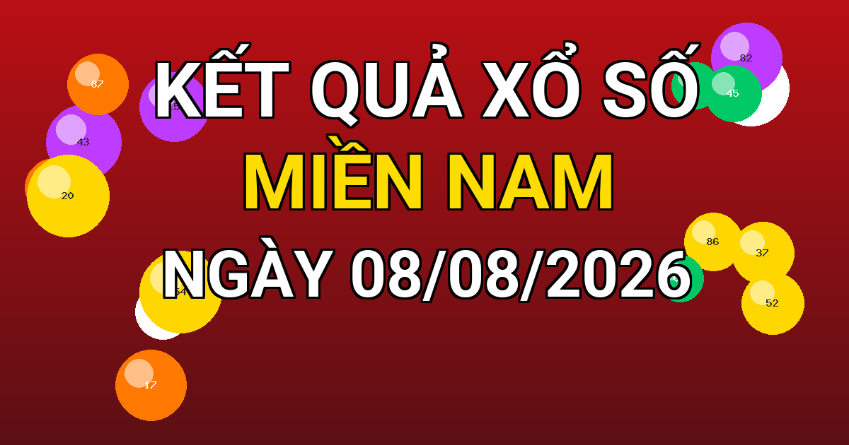 Kết quả xổ số Miền Nam ngày 08/08/2026
