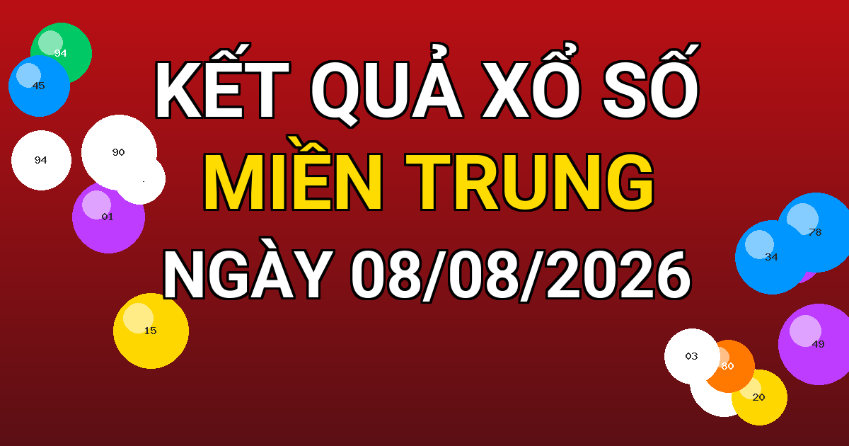 Kết quả xổ số Miền Trung ngày 08/08/2026