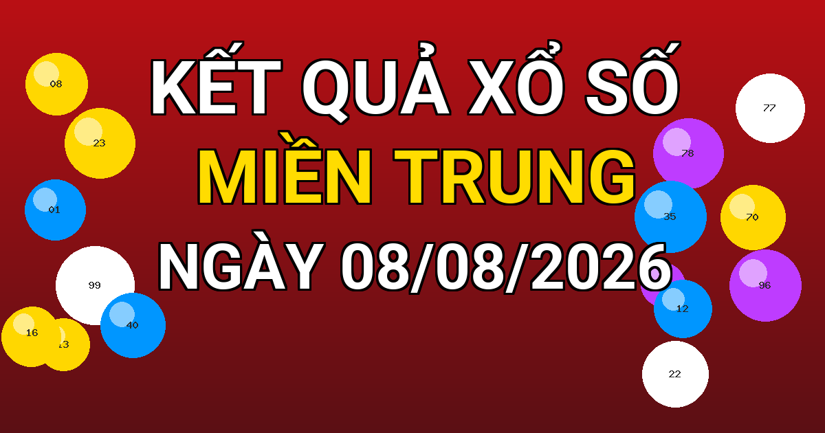 Kết quả xổ số Miền Trung ngày 08/08/2026
