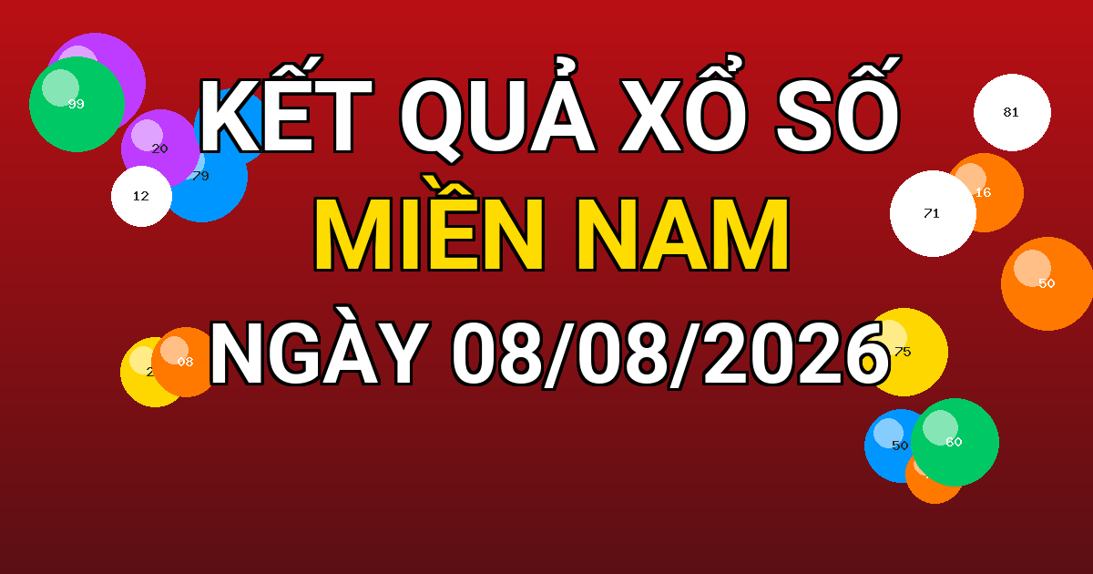 Kết quả xổ số Miền Nam ngày 08/08/2026