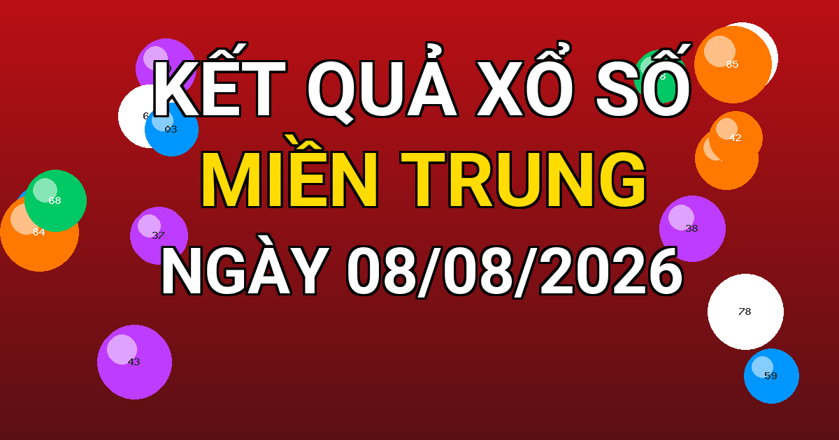 Kết quả xổ số Miền Trung ngày 08/08/2026