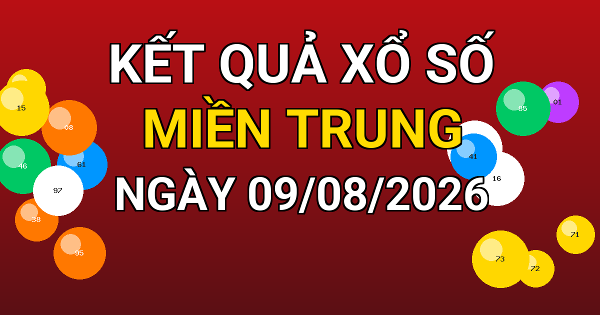 Kết quả xổ số Miền Trung ngày 09/08/2026