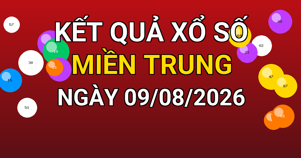 Kết quả xổ số Miền Trung ngày 09/08/2026