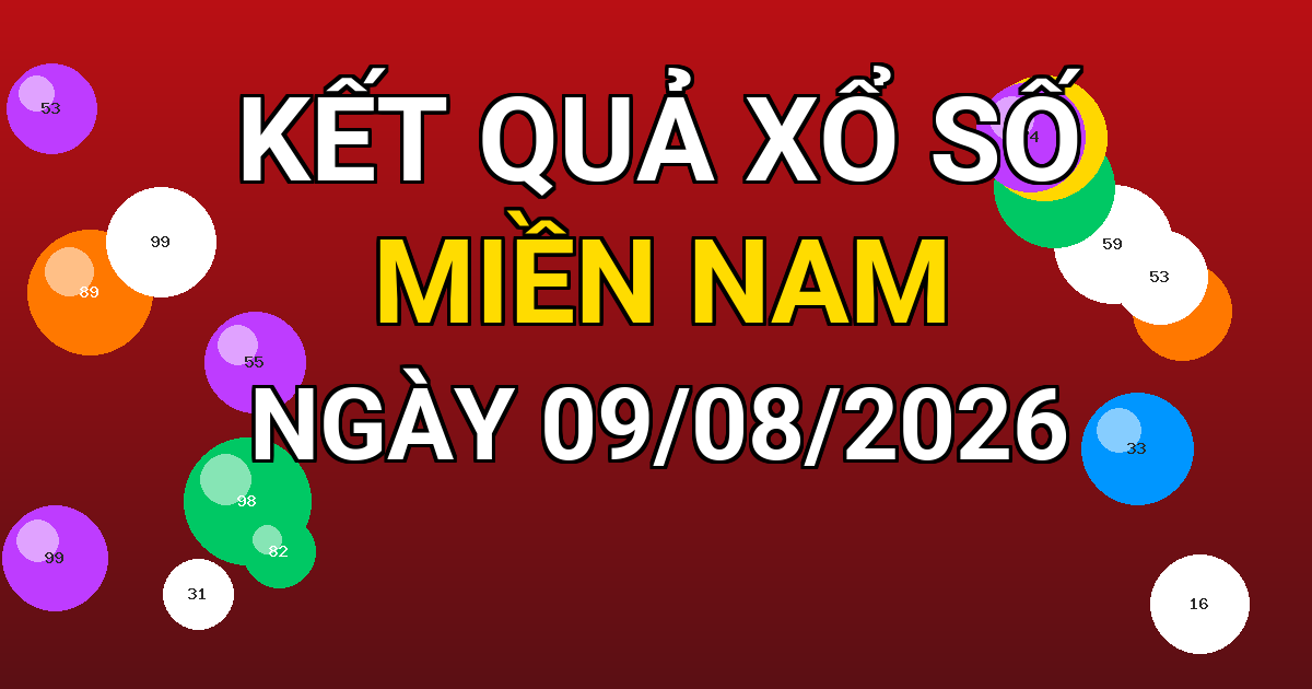 Kết quả xổ số Miền Nam ngày 09/08/2026