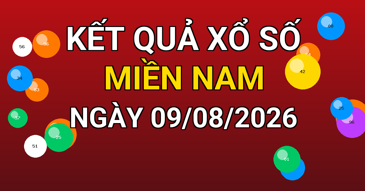 Kết quả xổ số Miền Nam ngày 09/08/2026