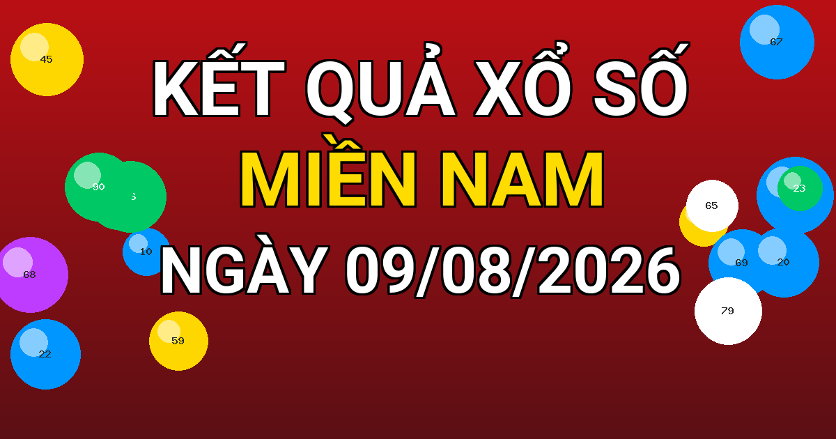 Kết quả xổ số Miền Nam ngày 09/08/2026