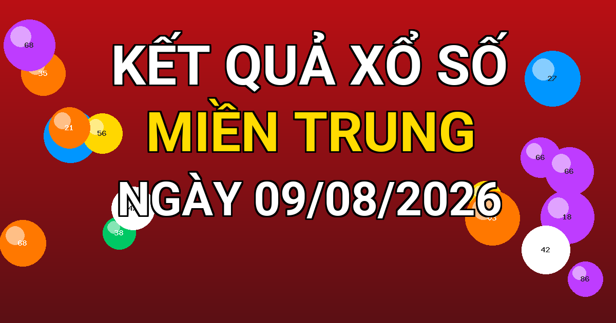 Kết quả xổ số Miền Trung ngày 09/08/2026