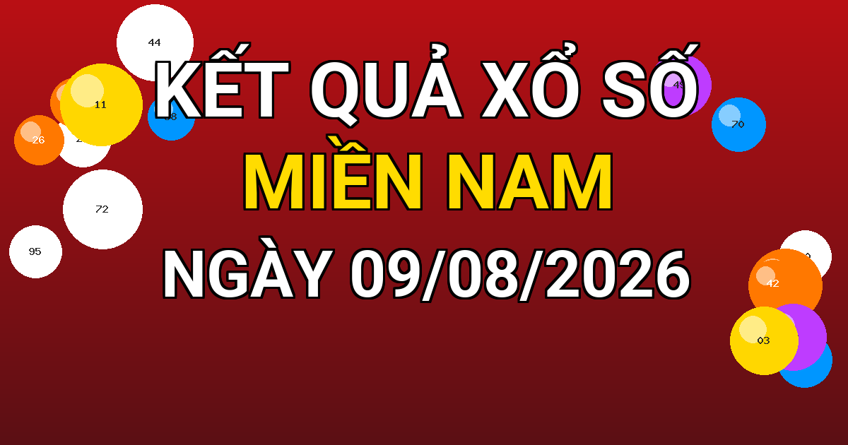 Kết quả xổ số Miền Nam ngày 09/08/2026