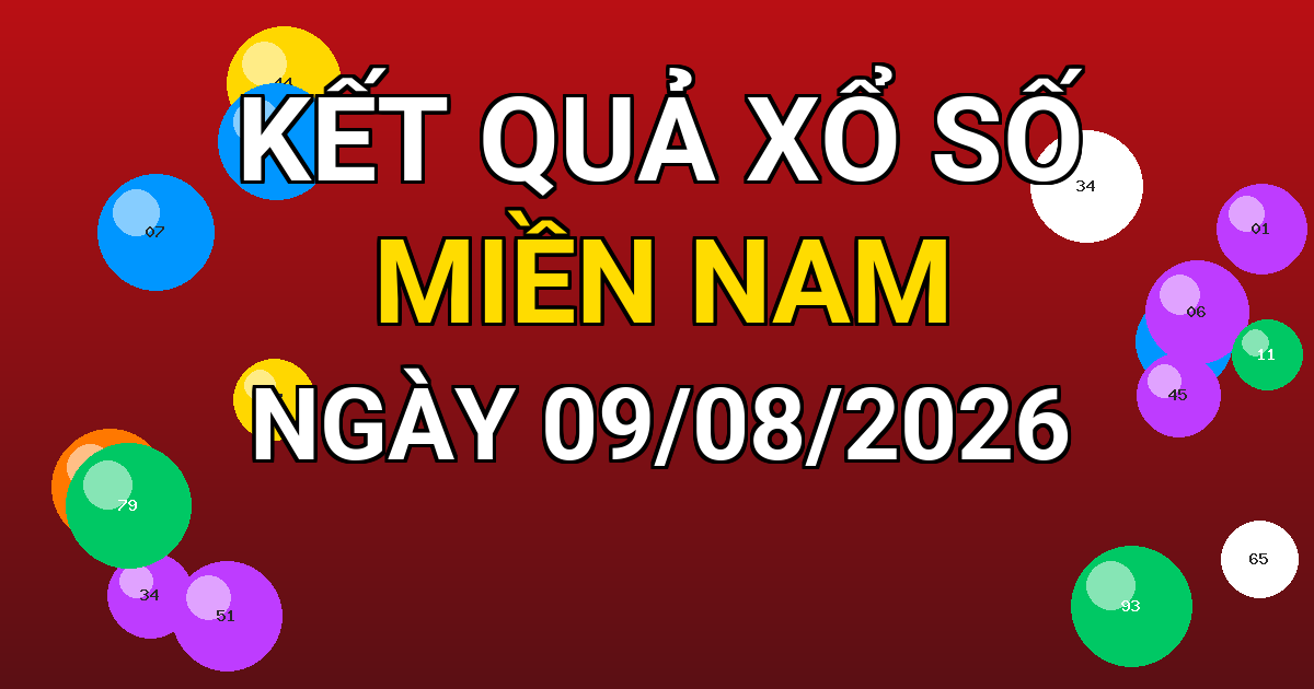 Kết quả xổ số Miền Nam ngày 09/08/2026