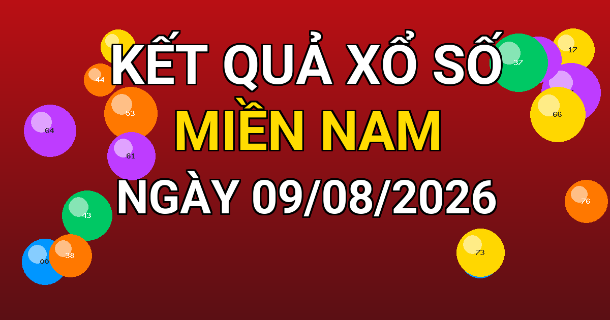 Kết quả xổ số Miền Nam ngày 09/08/2026