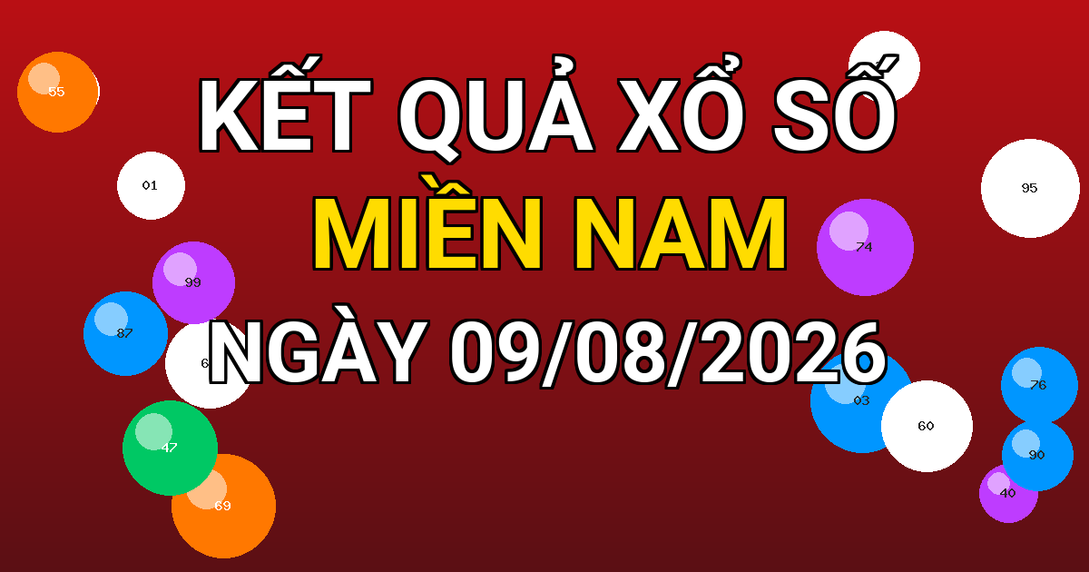 Kết quả xổ số Miền Nam ngày 09/08/2026