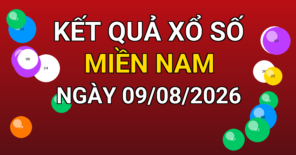 Kết quả xổ số Miền Nam ngày 09/08/2026