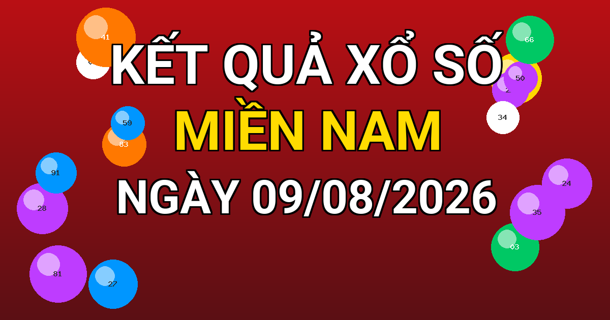 Kết quả xổ số Miền Nam ngày 09/08/2026