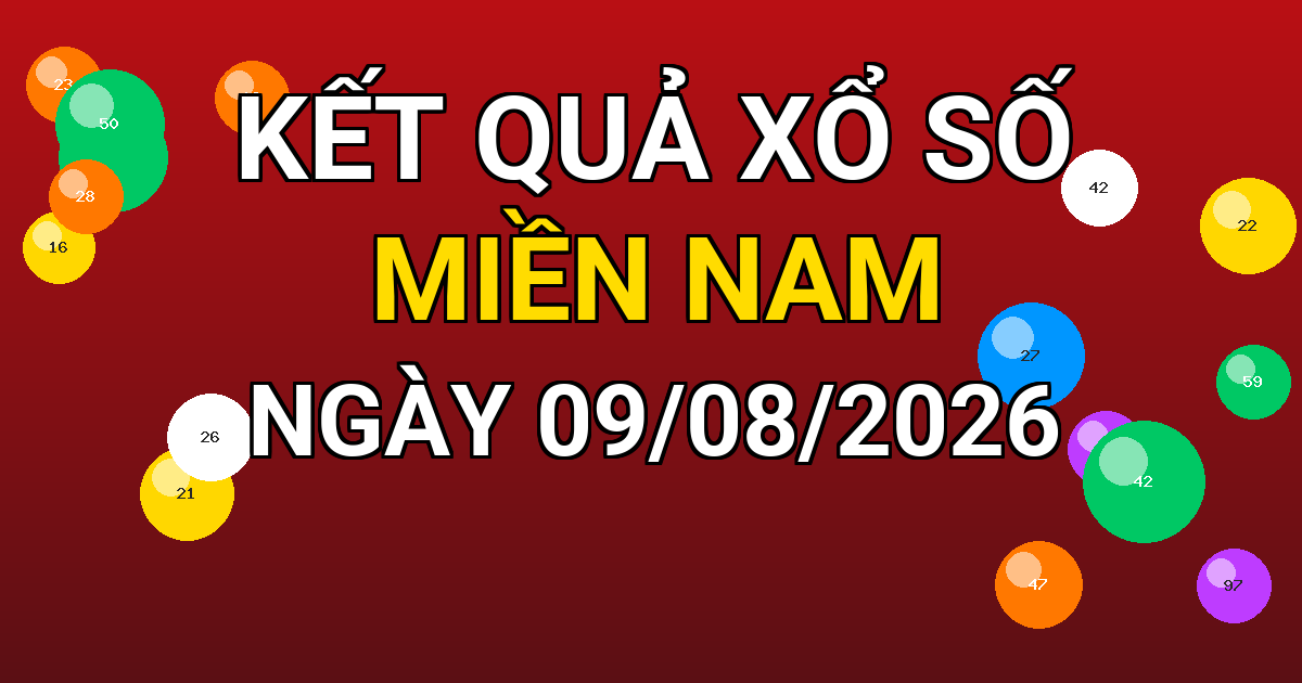 Kết quả xổ số Miền Nam ngày 09/08/2026