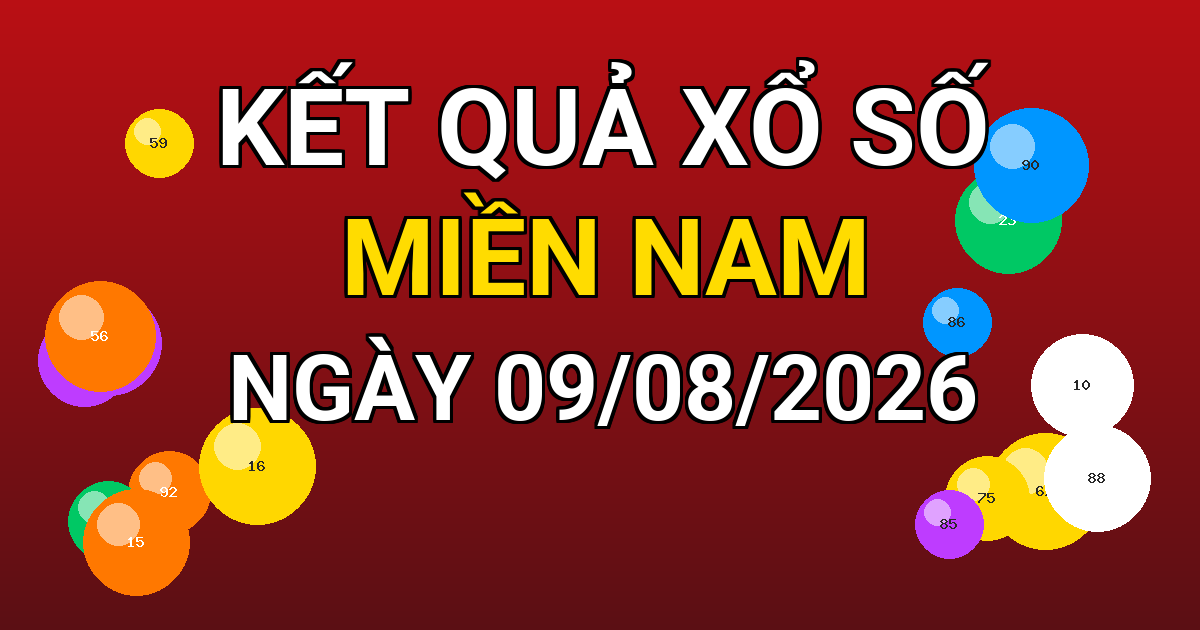 Kết quả xổ số Miền Nam ngày 09/08/2026