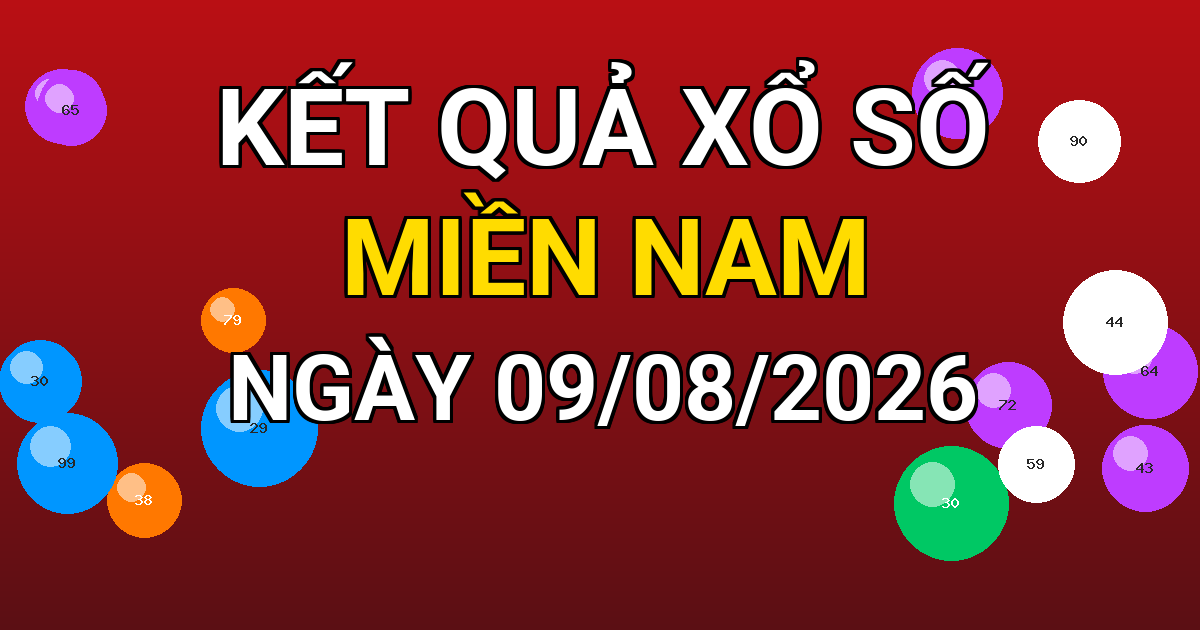 Kết quả xổ số Miền Nam ngày 09/08/2026