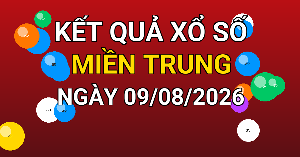 Kết quả xổ số Miền Trung ngày 09/08/2026