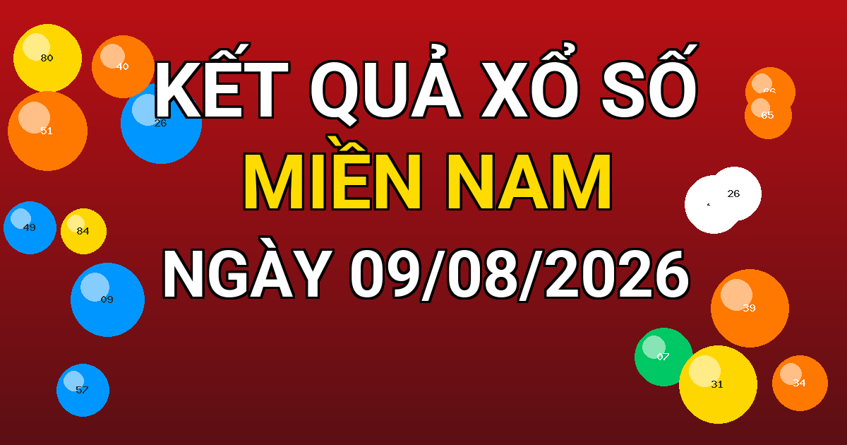 Kết quả xổ số Miền Nam ngày 09/08/2026