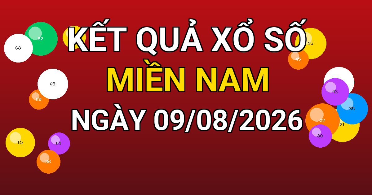 Kết quả xổ số Miền Nam ngày 09/08/2026