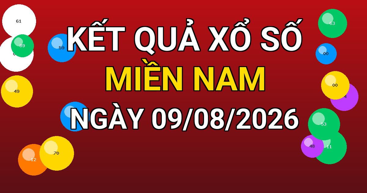 Kết quả xổ số Miền Nam ngày 09/08/2026