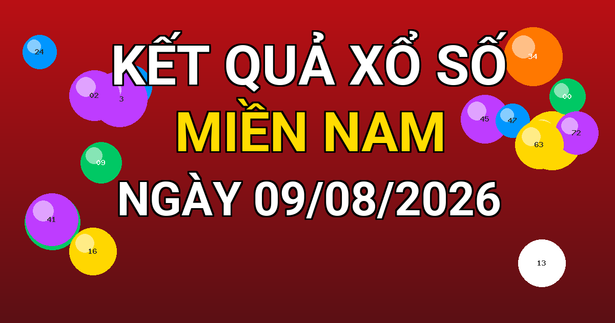 Kết quả xổ số Miền Nam ngày 09/08/2026