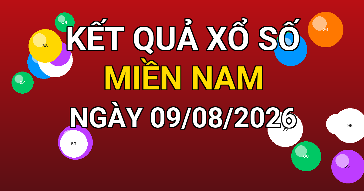 Kết quả xổ số Miền Nam ngày 09/08/2026