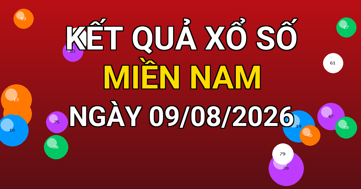 Kết quả xổ số Miền Nam ngày 09/08/2026