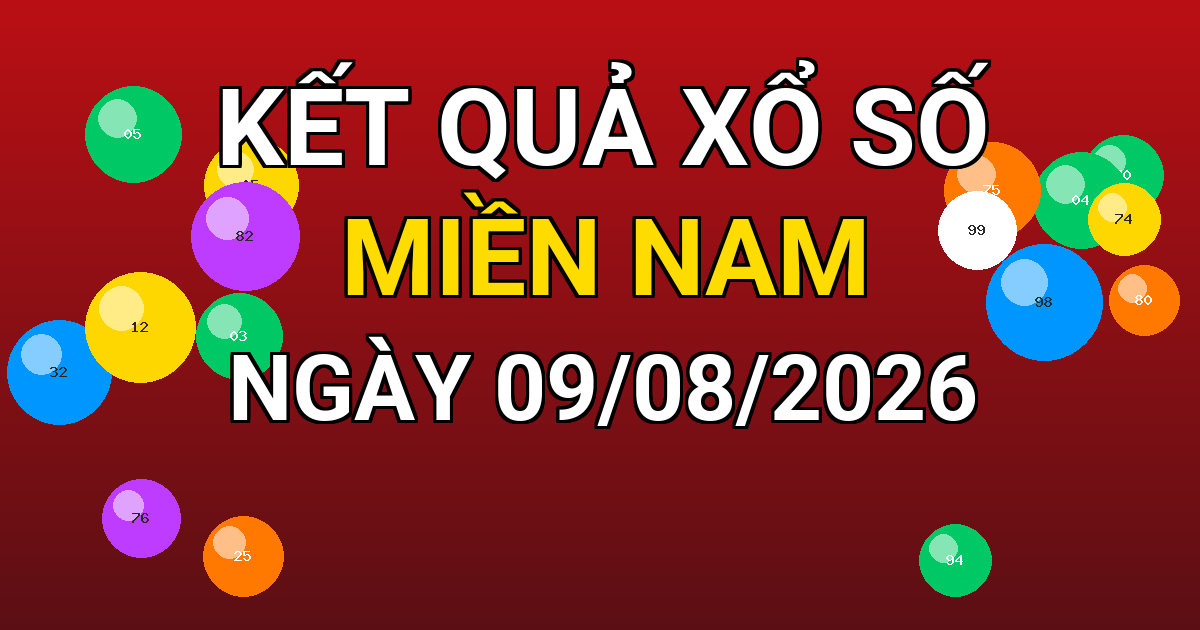 Kết quả xổ số Miền Nam ngày 09/08/2026