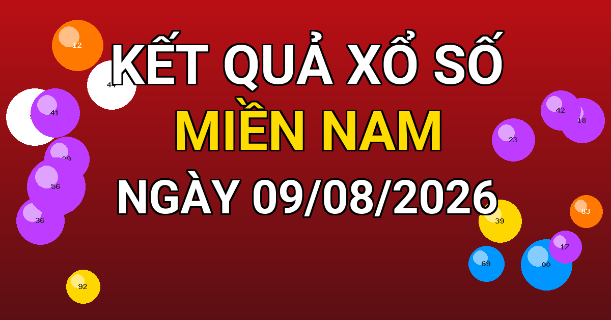Kết quả xổ số Miền Nam ngày 09/08/2026
