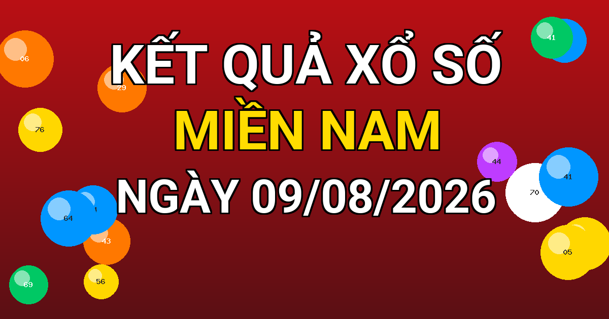 Kết quả xổ số Miền Nam ngày 09/08/2026
