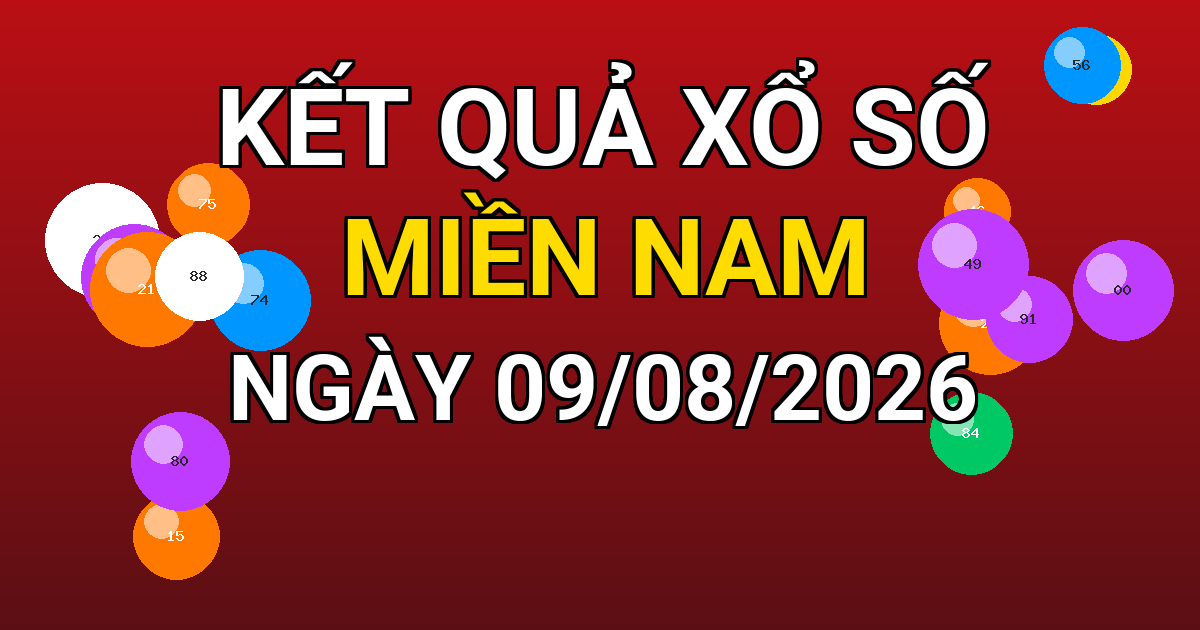 Kết quả xổ số Miền Nam ngày 09/08/2026