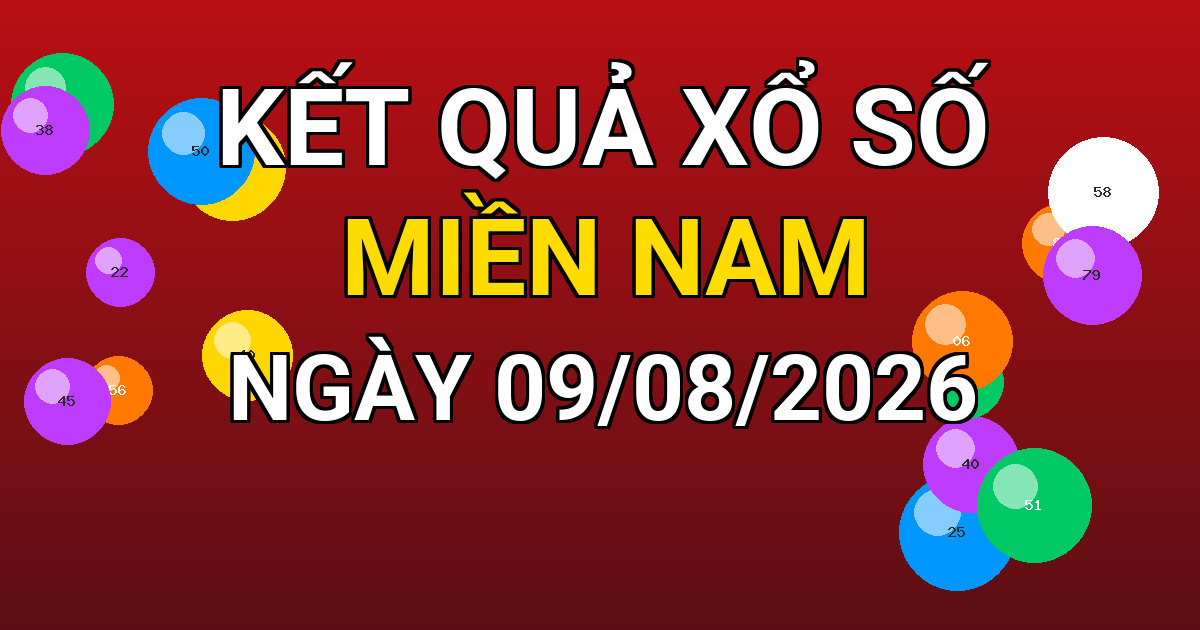 Kết quả xổ số Miền Nam ngày 09/08/2026