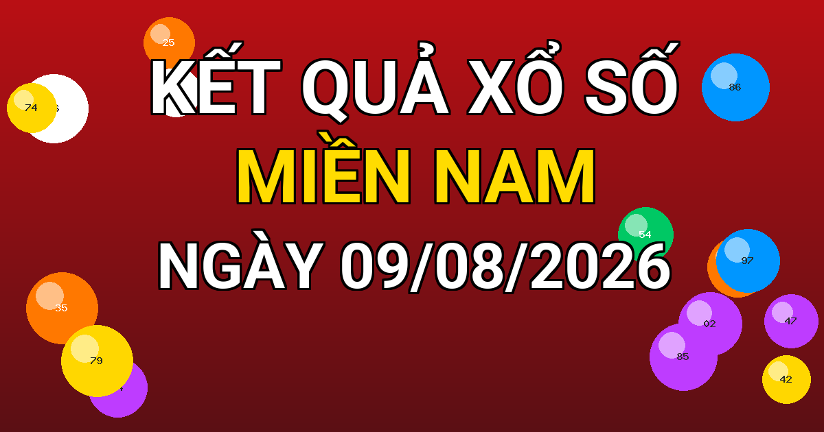 Kết quả xổ số Miền Nam ngày 09/08/2026
